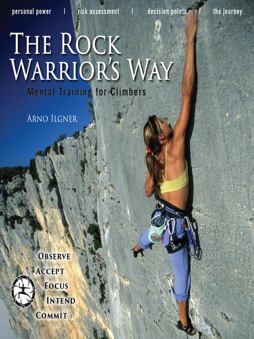 Title details for The Rock Warrior's Way by Arno Ilgner - Wait list